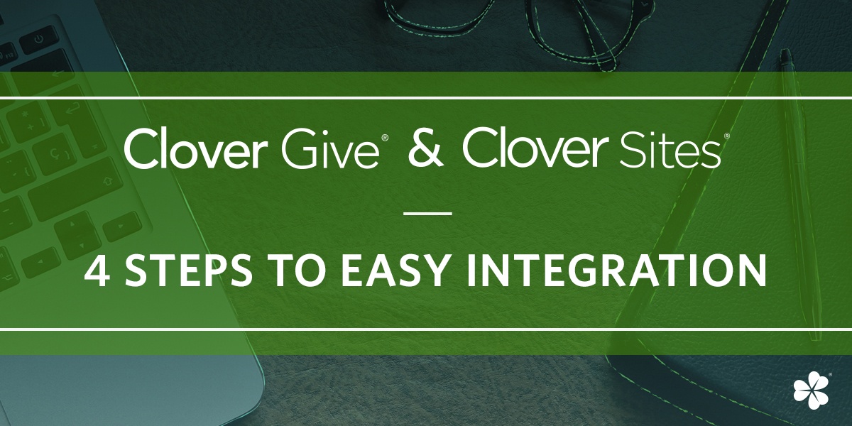 Clover Give and Clover Sites Four Steps to Easy Integration